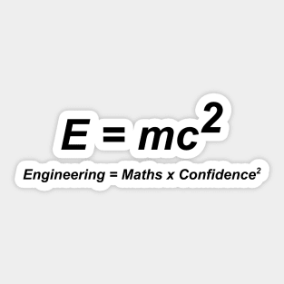 E=mc² engineering maths confidence equation Sticker
